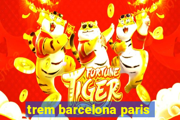 trem barcelona paris